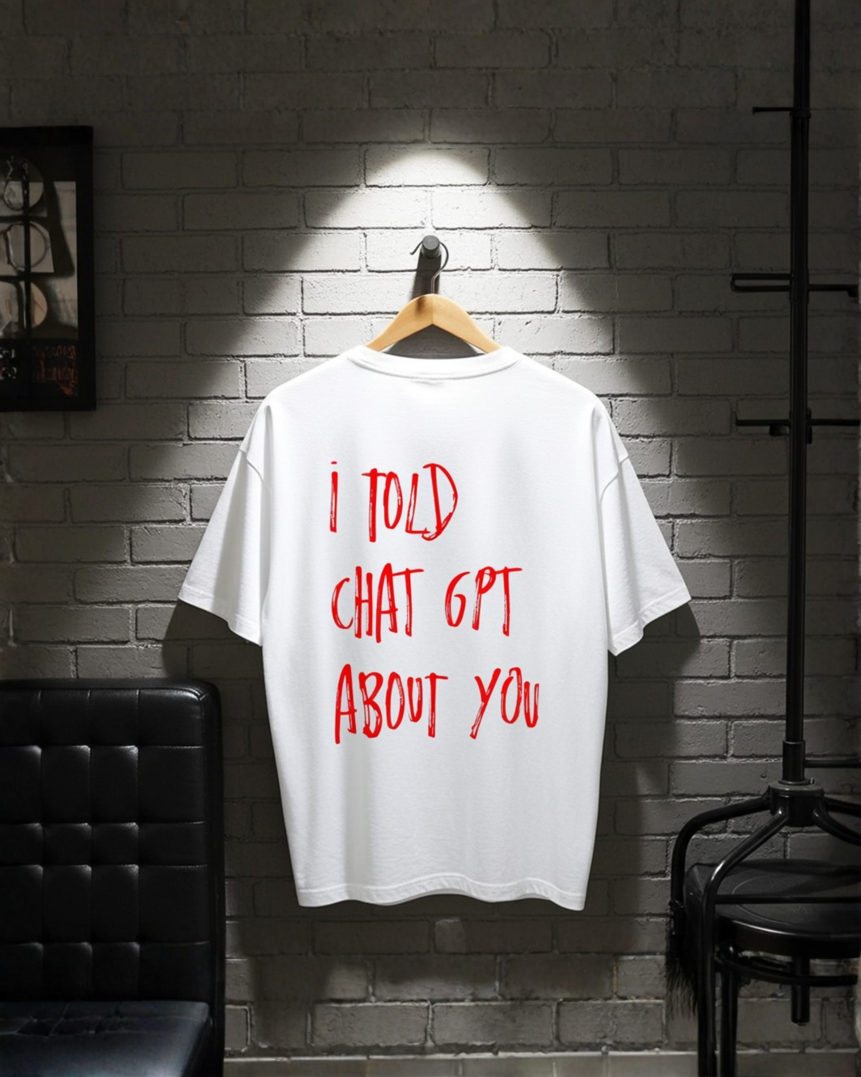 Unisex Oversized tshirt - i told chatgpt about you